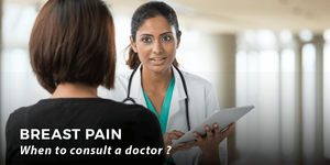 Breast Pain: When to Consult your Doctor?